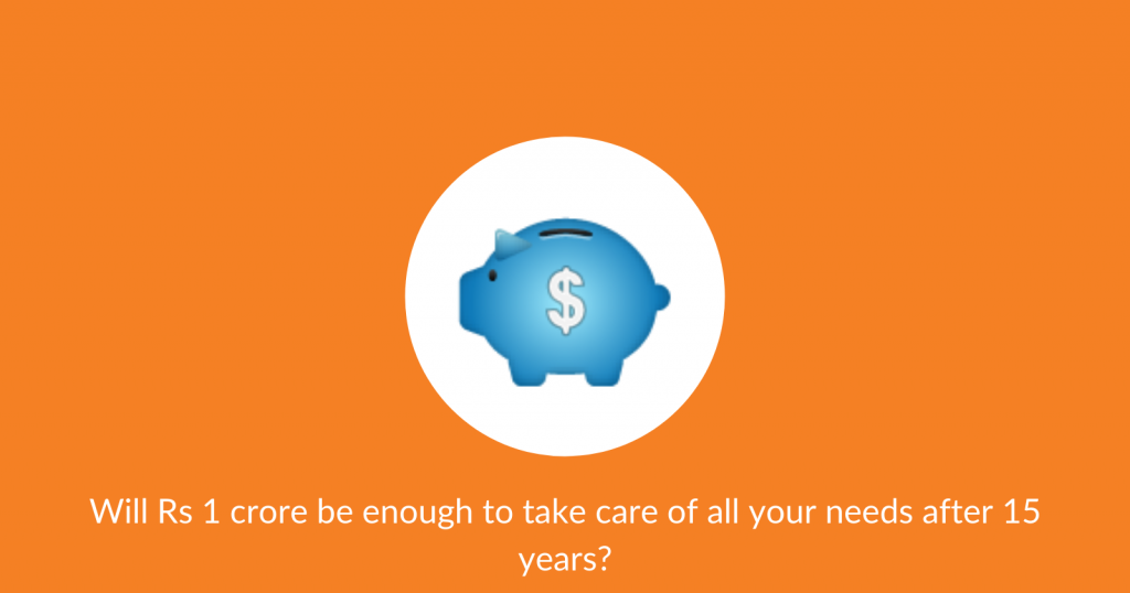 is 1 crore enough after 15 years