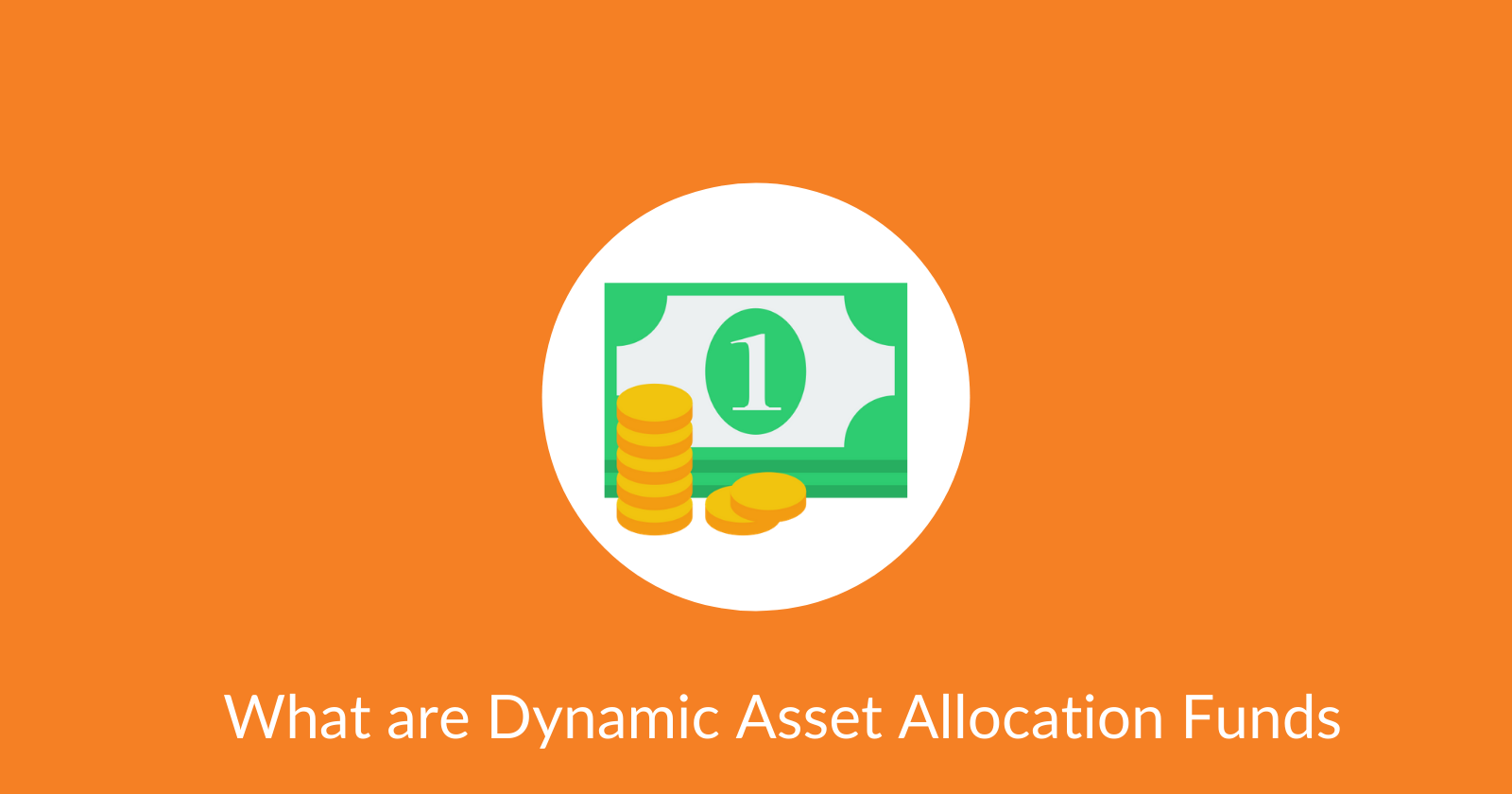Dynamic Asset Allocation Funds